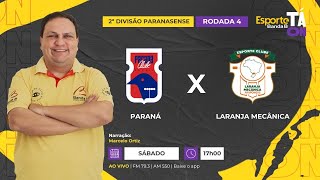 AO VIVO  PARANÁ x LARANJA MECÂNICA 2505 [upl. by Nnairahs231]