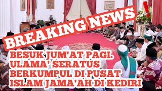 BREAKING NEWS ADA APA ❗️BESUK PAGI ULAMA SERATUS AKAN BERKUMPUL DI PUSAT ISLAM JAMAAH DI KEDIRI [upl. by Nivan]