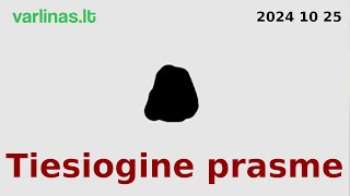 Varlinas tiesiogiai  2024 10 25  Tiesiogine prasme [upl. by Enaled]