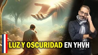 ¿Luz y Oscuridad en YHVH [upl. by Enybor903]