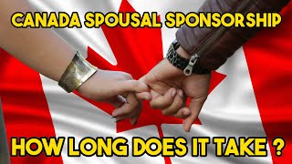 Canada Spousal Sponsorship How Long Does It Take  Complete Guide 2024 [upl. by Ahmed632]