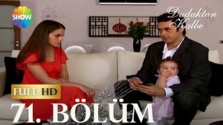 Dudaktan Kalbe 71 Bölüm FULL HD [upl. by Beller]