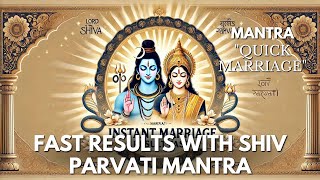 INSTANT MARRIAGE FAST RESULTS WITH SHIV PARVATI MANTRA FOR QUICK UNION [upl. by Johm]