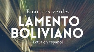 Enanitos verdes  Lamento Boliviano letra en español [upl. by Eema279]