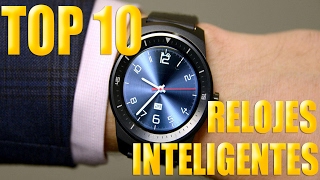 TOP 10  RELOJES INTELIGENTES 2017 [upl. by Eussoj503]