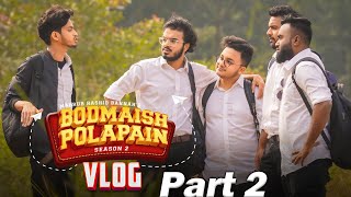 Bodmaish Polapain Season 2 Vlog  Part 2  Prottoy  Rayhan  Niloy  Ahsan Official [upl. by Aniarrol]