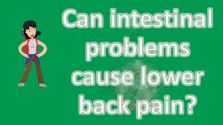 Can intestinal problems cause lower back pain  Healthy Living FAQs [upl. by Aramad]