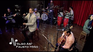 Algo Así  Fausto Miño  Autores en Vivo Ecuador [upl. by Paver]