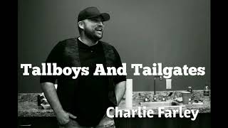 Charlie Farley  Tallboys and Tailgates Official [upl. by Merna]