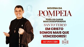 Em Cristo somos mais que vencedores  15º dia Novena de Pompeia  Súplica  1601 [upl. by Sadoff629]