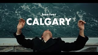 Bon Iver  Calgary  The Master [upl. by Raval715]