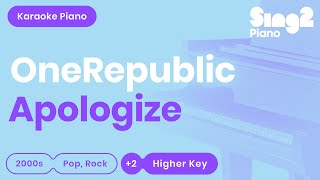 OneRepublic  Apologize Higher Key Piano Karaoke [upl. by Alfreda574]