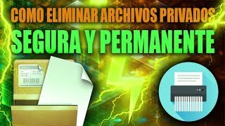 Como Eliminar Archivos Privados De Forma Segura y Permanente [upl. by Hartill]