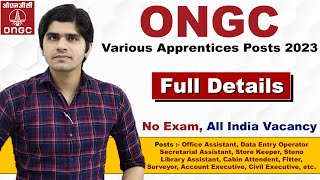 ONGC Various Apprentices Posts Vacancy 2023  No Exam  Full Details [upl. by Cristie]