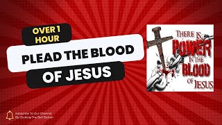 Plead the Blood of Jesus Play All Night This Powerful Prayer in Your Home [upl. by Kosak]