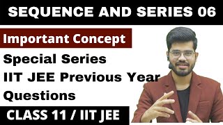 Sequence and Series  06  Special Series  Summation to n terms  Class 11  IIT JEE [upl. by Adnirim7]