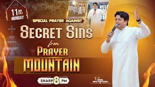 🔴LIVE SPECIAL PRAYER AGAINST SECRET SINS FROM PRAYER MOUNTAIN 11112024  AnkurNarulaMinistries [upl. by Tulley]