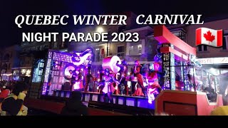 🇨🇦 Quebec Winter Carnival Night Parade 2023  The Biggest amp Oldest Winter Carnival in the world [upl. by Duong]