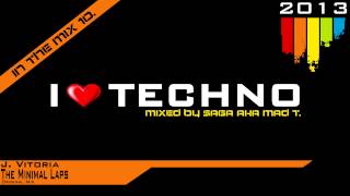 I Love Techno 2013 mixed by Saga aka Mad T [upl. by Vierno]