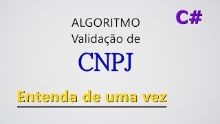 Algoritmo que valida o CNPJ  PASSO A PASSO [upl. by Raouf]