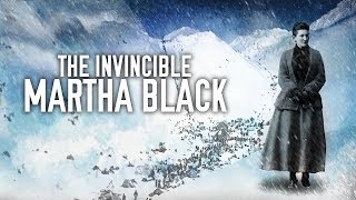 The Invincible Martha Black [upl. by Lamag]