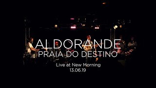 Aldorande  Praia Do Destino Live at New Morning [upl. by Kenwood]