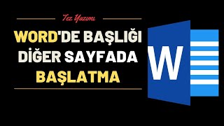 Wordde Başlığı Diğer Sayfadan Başlatma  Word İle Tez Yazma Kılavuzu [upl. by Melburn]