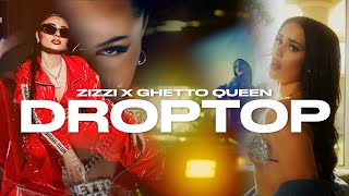 ZiZZi Ghetto Queen  DROPTOP Official Music Video [upl. by Nnaesor]