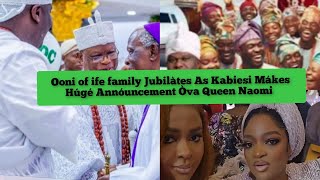 Ooni of ife family Jubilàtes As Kabiesi Mákes Húgé Annóuncement live Òva Queen Naomi [upl. by Houston]