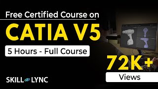 CATIA V5 Full Course  5 Hours  Certified CATIA V5 Tutorial for Beginners  SkillLync [upl. by Lockwood]