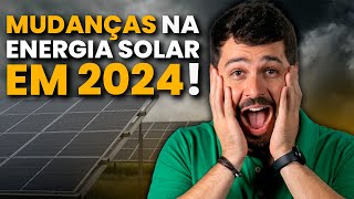 ENERGIA SOLAR MUDANÇAS em 2024 que você PRECISA saber [upl. by Coralyn779]