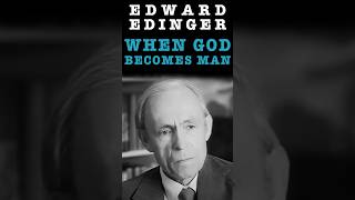 When God Becomes Man  Edward Edinger On The Incarnation Of Deity In Carl Jungs Psychology [upl. by Bond793]