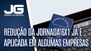 Redução da jornada 6x1 já é aplicada em algumas empresas e vista como inviável por outras [upl. by Cornie]