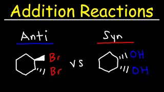 Anti Addition vs Syn Addition  Alkene Reactions [upl. by Consuela]