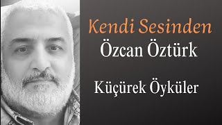 Küçürek Öyküler Özcan Öztürk [upl. by Hebbe849]