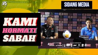 quotKami hormati Sabah kerana mereka pasukan yang sedang meningkat naikquot [upl. by Ecinna]