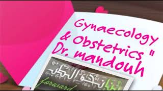 Gynaecology amp Obstetrics quot Dr mandouh  Voice 034 [upl. by Notgnimer]