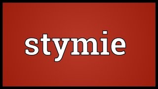 Stymie Meaning [upl. by Dnomaid]