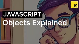 Explained Everything I Know about JavaScript Objects  JavaScript tutorial [upl. by Aihsemat]