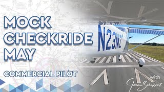 Mock Checkride May Series  Commercial Pilot [upl. by Ayela]