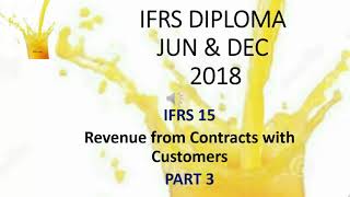 IFRS DIPLOMA L12 IFRS 15 PART 3  12052018 [upl. by Nisen]