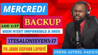 MERCREDI BACKUP 18 SEPTEMBRE 2024 AVEC FRÈRE ASTREL SAJOUS [upl. by Notlok481]