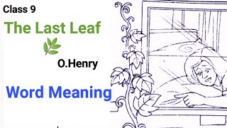 Word Meaning  Class 9  The Last Leaf  Word Meaning Practice  Class 9 [upl. by Nahtannhoj]