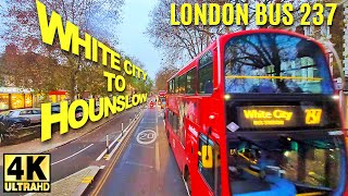 London bus route 237  White city to Hounslow Heath  Full route  London transport  4K ride [upl. by Nesta]