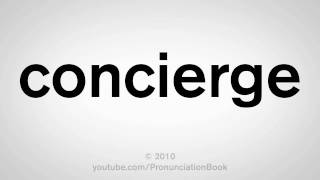 How To Pronounce Concierge [upl. by Oetsira]