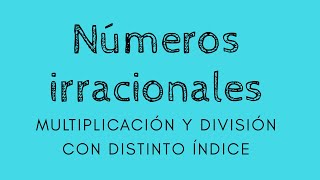 Multiplicación y División de irracionales con distinto índice [upl. by Andrews873]