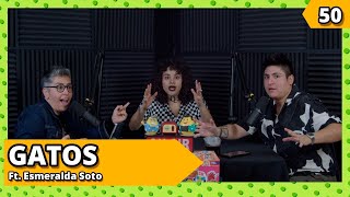 GATOS Ft Esmeralda Soto I Ep50  RMCH2 [upl. by Rosalinde]