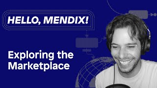 Hello Mendix Exploring the Marketplace [upl. by Lesser]