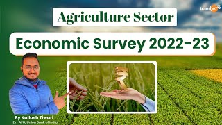 Economic Survey 202223  Role of Agriculture Sector  Key highlights  By Kailash Tiwari [upl. by Ahcatan]