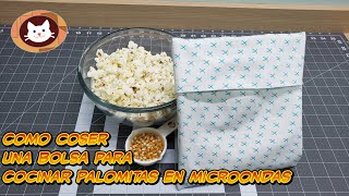 Como Coser una Bolsa de hacer Palomitas de Maiz en Microondas costura [upl. by Delano]